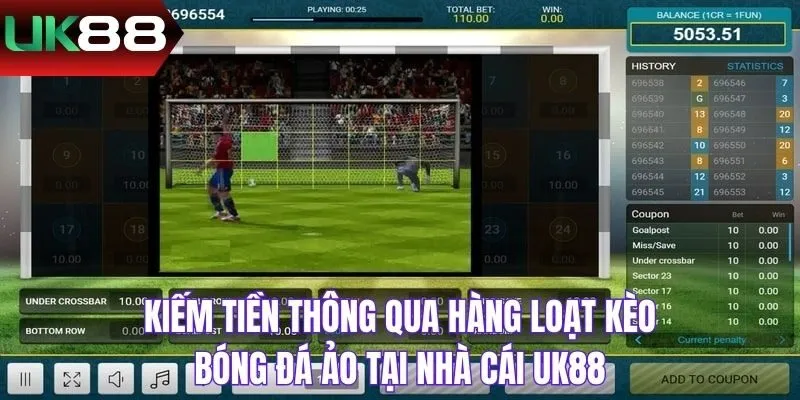 Kiếm tiền thông qua hàng loạt kèo bóng đá ảo tại nhà cái UK88