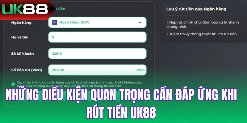 Những điều kiện quan trọng cần đáp ứng khi rút tiền UK88